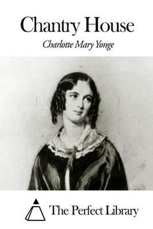 Chantry House de Charlotte Mary Yonge