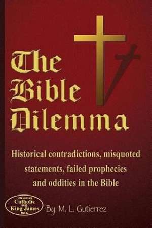 The Bible Dilemma de M. L. Gutierrez