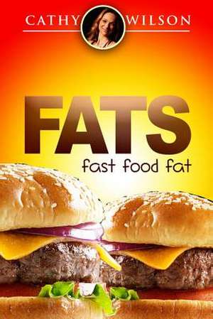 Fats de Cathy Wilson