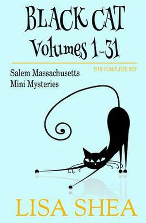 Black Cat Vols. 1-31 - The Salem Massachusetts Mini Mysteries de Lisa Shea