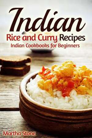 Indian Rice and Curry Recipes de Martha Stone