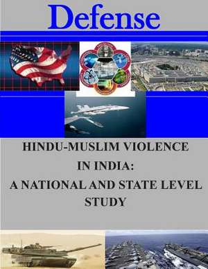 Hindu-Muslim Violence in India de Naval Postgraduate School