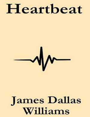 Heartbeat de James Dallas Williams