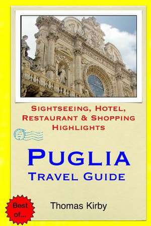 Puglia Travel Guide de Thomas Kirby