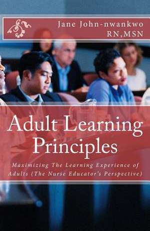 Adult Learning Principles de Msn Jane John-Nwankwo Rn