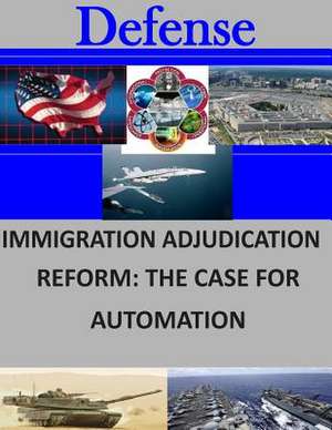 Immigration Adjudication Reform de Naval Postgraduate School