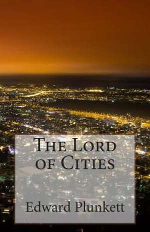 The Lord of Cities de Edward Plunkett