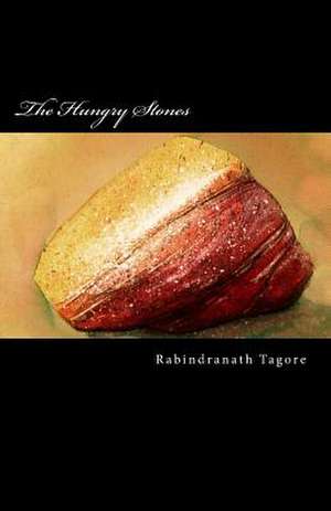 The Hungry Stones de Rabindranath Tagore