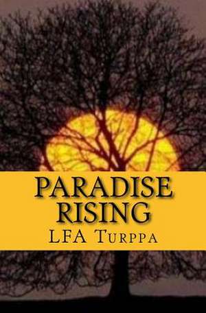 Paradise Rising de L. F. a. Turppa