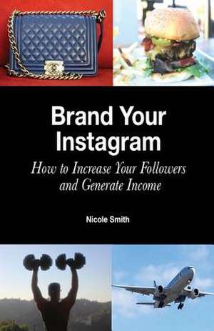 Brand Your Instagram de Nicole Smith