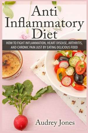 Anti Inflammatory Diet de Audrey Jones