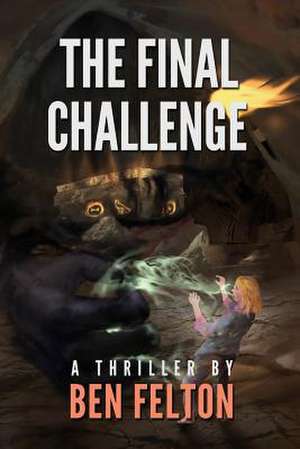 The Final Challenge de MR Ben Felton