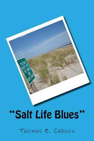 Salt Life Blues de Thomas E. Carson