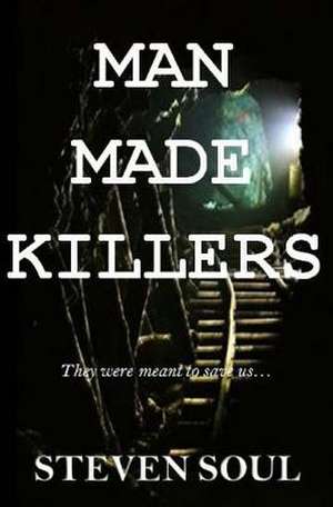 Man Made Killers de Steven Soul