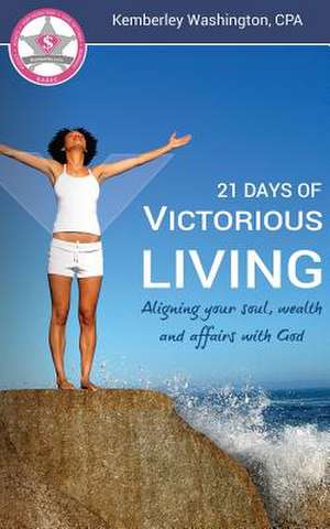 21 Days of Victorious Living! de MS Kemberley J. Washington