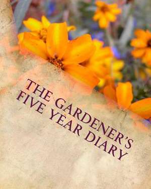 The Gardener's Five Year Diary de Martha Millbeach