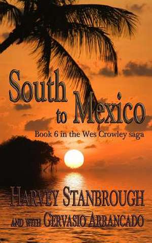 South to Mexico de Harvey Stanbrough