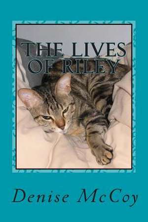 The Lives of Riley de Mrs Denise a. McCoy