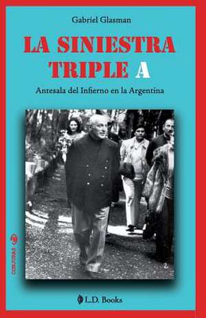 La Siniestra Triple a de Gabriel Glasman