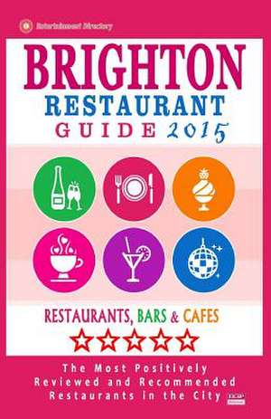 Brighton Restaurant Guide 2015 de Richard K. Dowding