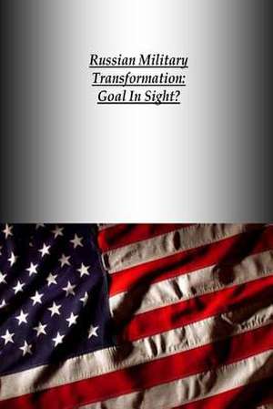 Russian Military Transformation de U. S. Army War College Press