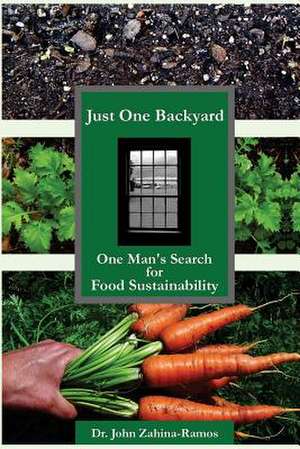 Just One Backyard de Dr John G. Zahina-Ramos