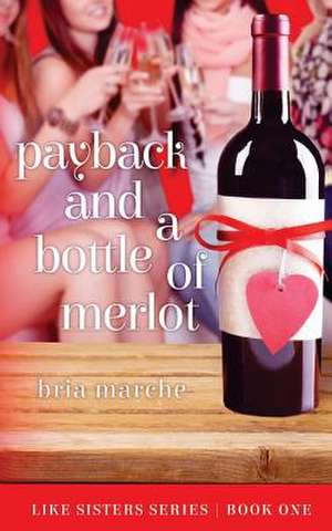 Payback and a Bottle of Merlot de Bria Marche