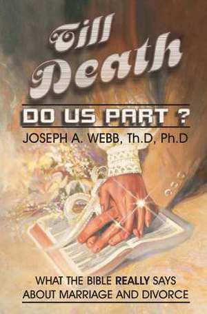 Till Death Do Us Part? de Joseph a. Webb