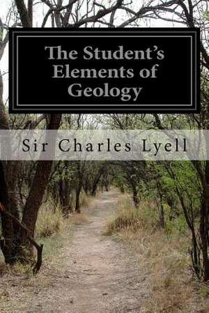 The Student's Elements of Geology de Sir Charles Lyell