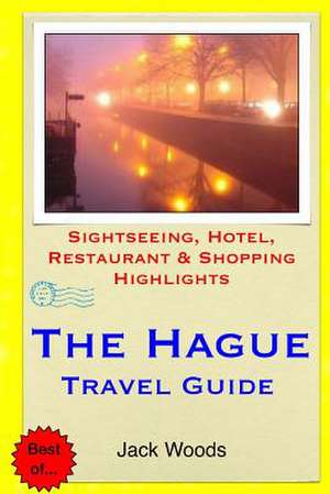 The Hague Travel Guide de Jack Woods