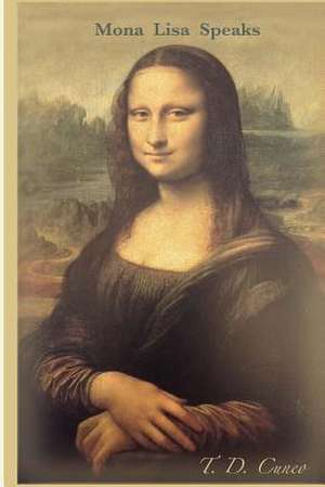 Mona Lisa Speaks de T. D. Cuneo