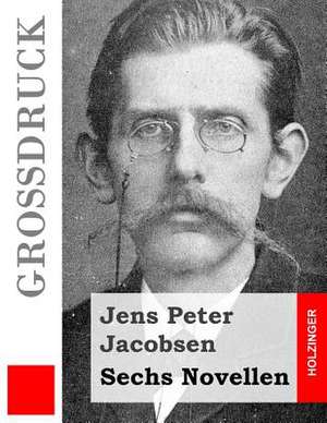 Sechs Novellen (Grossdruck) de Jens Peter Jacobsen