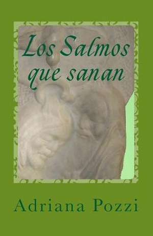 Los Salmos Que Sanan de Adriana Pozzi