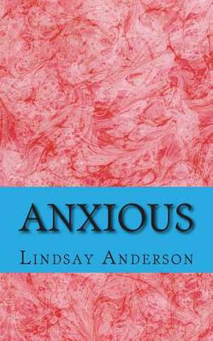 Anxious de Lindsay Anderson