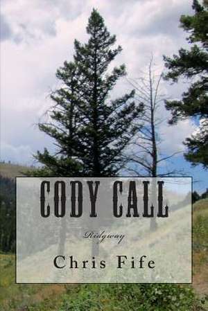 Cody Call de Chris Fife