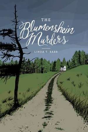 The Blumenshein Murders de Linda Barr