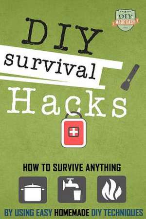 DIY Survival Hacks de The Diy Reader