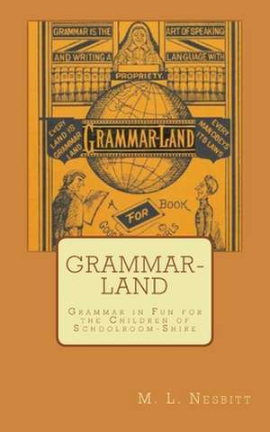 Grammar-Land de M. L. Nesbitt