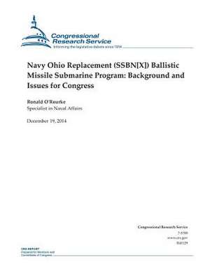 Navy Ohio Replacement (Ssbn[x]) Ballistic Missile Submarine Program de Congressional Research Service