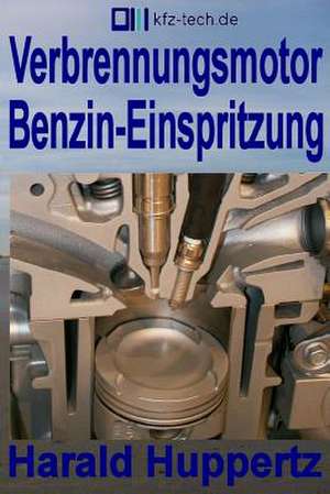 Verbrennungsmotor Benzin-Einspritzung de Harald Huppertz