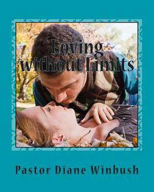 Loving Without Limits de Mrs Diane M. Winbush