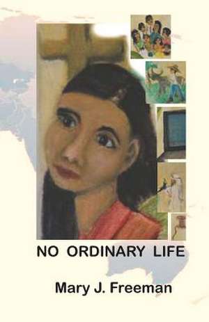 No Ordinary Life de Mary J. Freeman