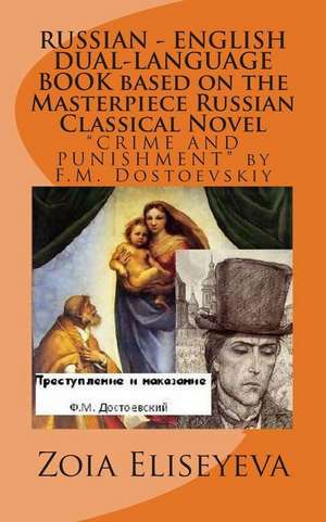 Russian - English Dual-Language Book Based on the Masterpiece Russian Classical Novel de MS Zoia Eliseyeva