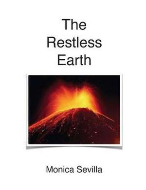 The Restless Earth de Monica Sevilla