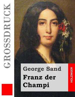 Franz Der Champi (Grossdruck) de George Sand