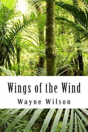 Wings of the Wind de Wayne Wilson