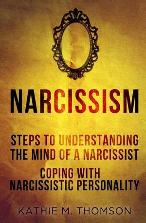 Narcissism de Kathie M. Thomson