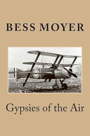 Gypsies of the Air de MS Bess Moyer