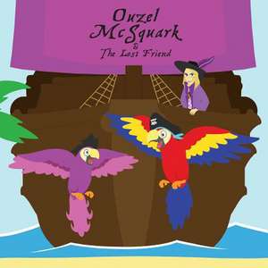 Ouzel McSquark and the Lost Friend de Joe Powell