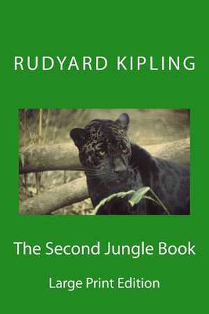 The Second Jungle Book - Large Print Edition de Rudyard Kipling